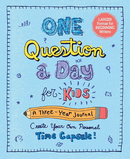 One Question a Day for Kids (Large Format): A 3-Year Journal: Create Your Own Personal Time Capsule - AIMEE CHASE
