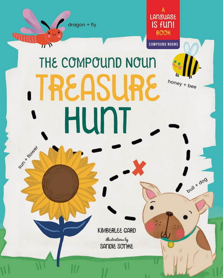 The Compound Noun Treasure Hunt: A Picture Book about Compound Words - KIMBERLEE GARD - SANDIE SONKE