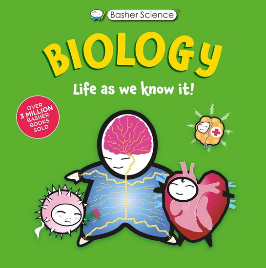 Basher Science: Biology: Life As We Know It - DAN GREEN - SIMON BASHER