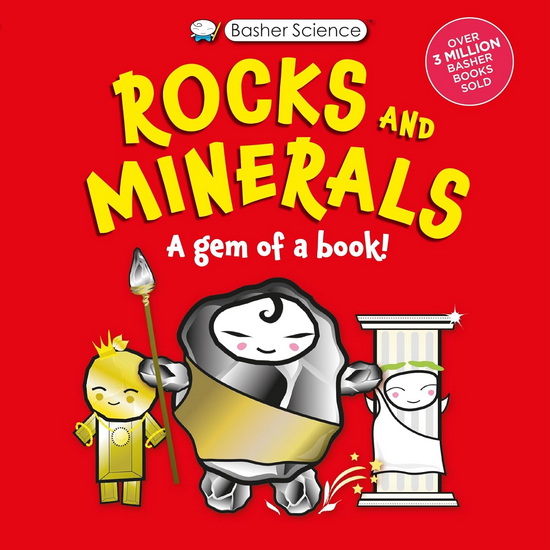 Basher Science: Rocks and Minerals: A Gem of a Book - SIMON BASHER - DAN GREEN