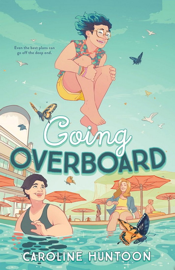 Going Overboard - CAROLINE HUNTOON