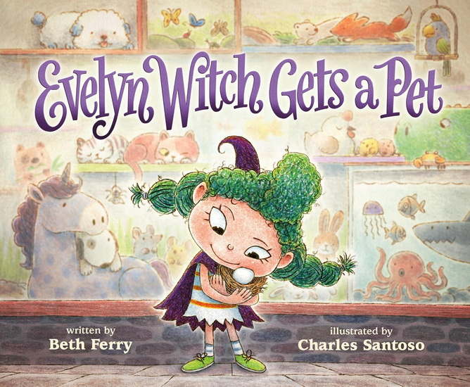 Evelyn Witch Gets a Pet - BETH FERRY - CHARLES SANTOSO