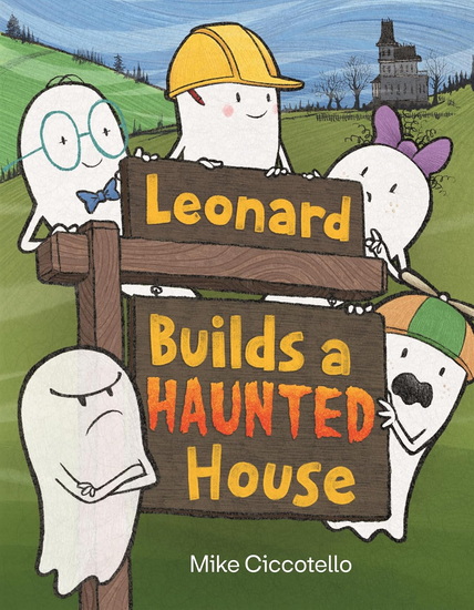 Leonard Builds a Haunted House - MIKE CICCOTELLO - MIKE CICCOTELLO