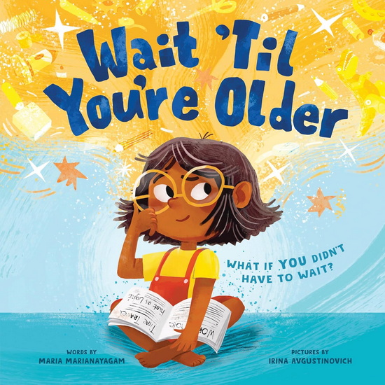 Wait &#39;Til You&#39;re Older - MARIA MARIANAYAGAM - IRINA AVGUSTINOVICH
