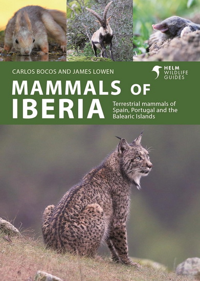 Mammals of Iberia: Terrestrial mammals of Spain, Portugal and the Balearic Islands - CARLOS BOCOS GONZALEZ - JAMES LOWEN
