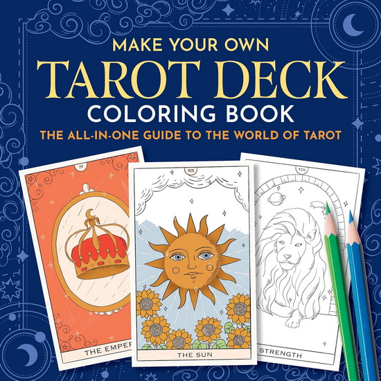 Make Your Own Tarot Deck Coloring Book: The All-in-One Guide to the World of Tarot - FRECHVERLAG