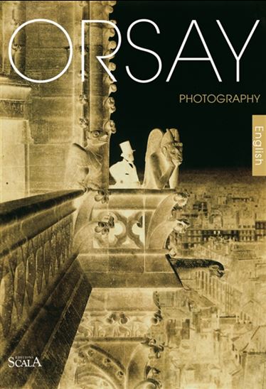 Orsay, la photographie - FRANCOISE HEILBRUN - QUENTIN BAJAC
