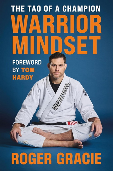 The Warrior Mindset - ROGER GRACIE