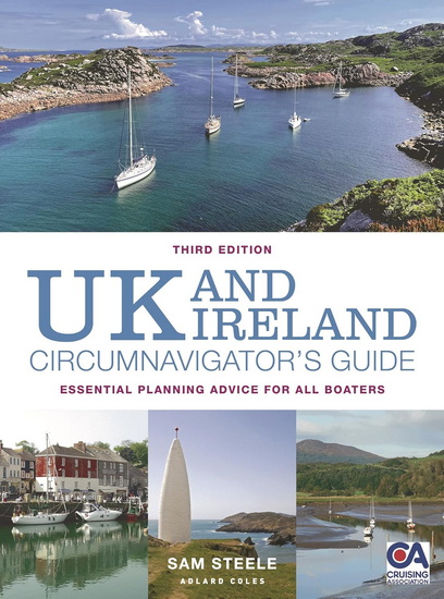 UK and Ireland Circumnavigator's Guide 3rd edition: Essential Planning Advice for All Boaters - SAM STEELE