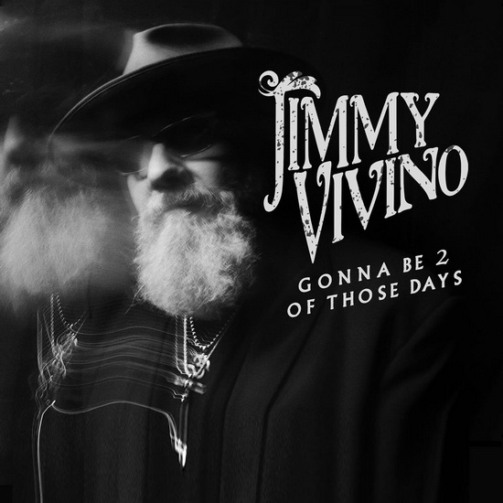 Gonna Be 2 Of Those Days - JIMMY VIVINO