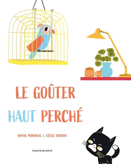 Le Goûter haut perché - SOPHIE MORONVAL - CÉCILE BONBON