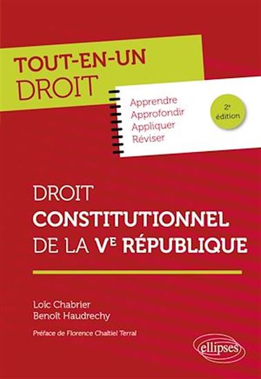 Droit constitutionnel de la Ve République - LOÏC CHABRIER - BENOIT HAUDRECHY
