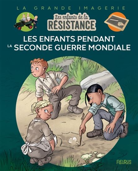 Les Enfants de la Résistance : les enfants pendant la Seconde Guerre mondiale - FABRICE GRENARD