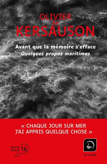 Avant que la mémoire s&#39;efface : quelques propos maritimes - OLIVIER DE KERSAUSON