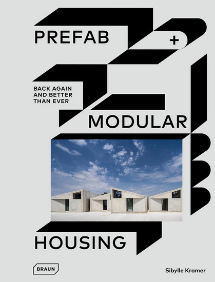 Prefab & Modular Housing: back again - and better than ever - SIBYLLE KRAMER