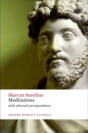 Meditations: with selected correspondence - MARCUS AURELIUS