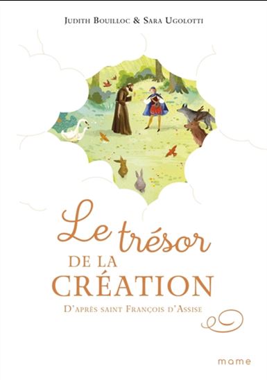Le Trésor de la Création : d&#39;après saint François d&#39;Assise - JUDITH BOUILLOC - SARA UGOLOTTI