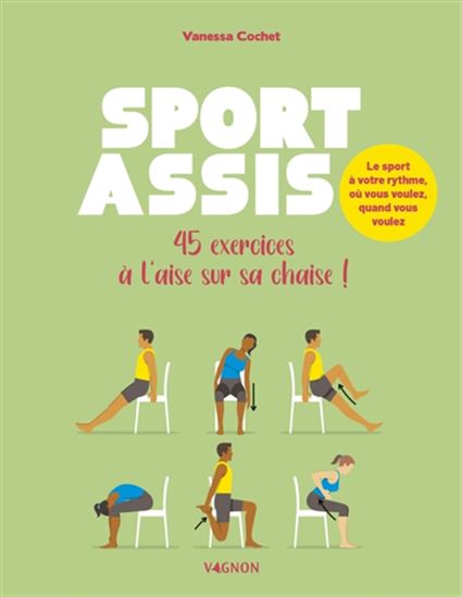 Sport assis : 35 exercices sans bouger de sa chaise ! - VANESSA COCHET