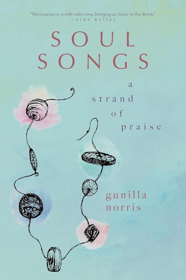 Soul Songs: A Strand of Praise - GUNILLA NORRIS