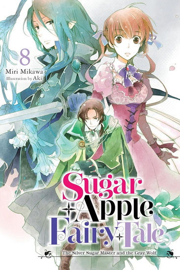 Sugar Apple Fairy Tale, Vol. 8 (light novel) - MIRI MIKAWA - AKI