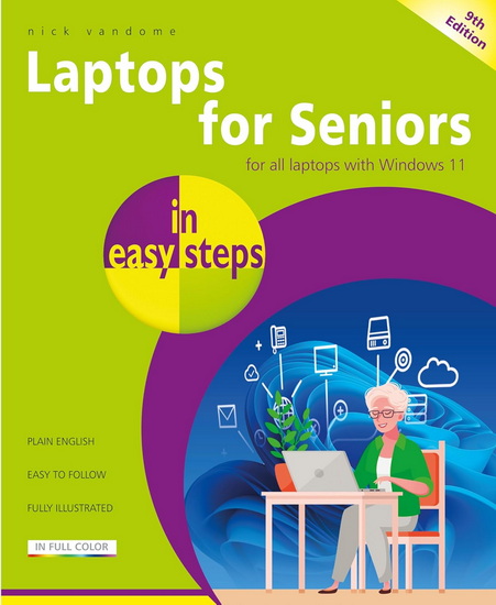 Laptops for Seniors in easy steps, 9th edition: Updated to cover all laptops with the Windows 11 2024 Update - NICK VANDOME