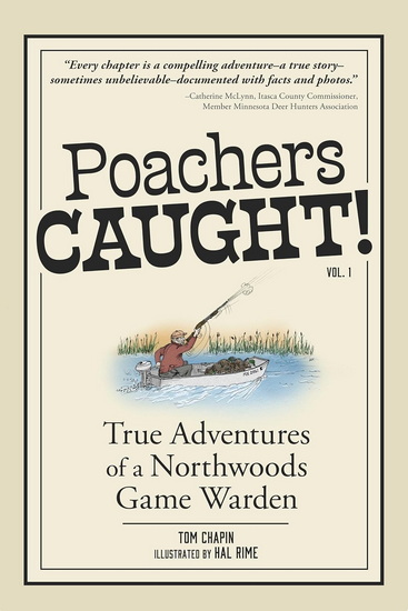 Poachers Caught!: True Adventures of a Northwoods Game Warden - TOM CHAPIN - HAL RIME