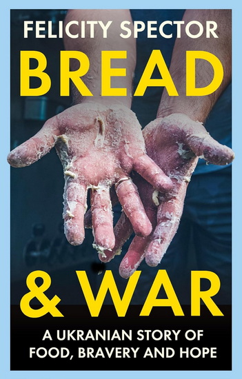Bread and War - FELICITY SPECTOR