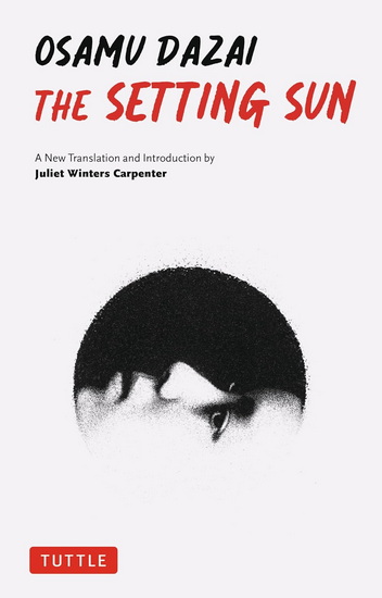 The Setting Sun: A New Translation - OSAMU DAZAI - JULIET WINTERS CARPENTER