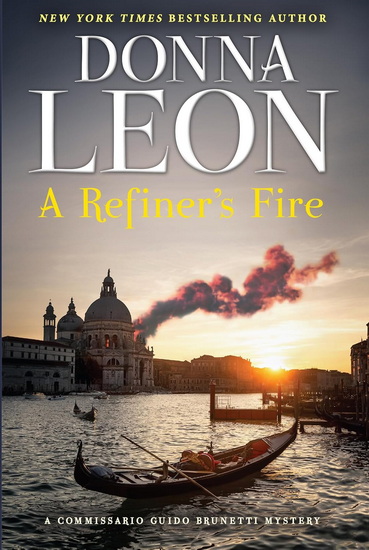 A Refiner&#39;s Fire: A Commissario Guido Brunetti Mystery - DONNA LEON