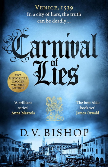 Carnival of Lies: A Cesare Aldo Mystery, Book Five - D V BISHOP