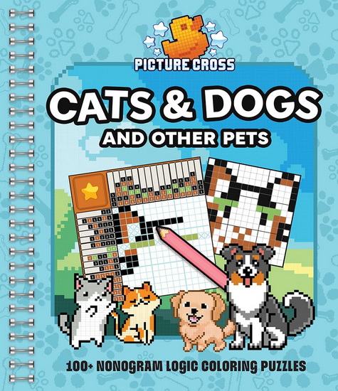 Picture Cross Cats & Dogs and Other Pets: 100+ Nonogram Logic Coloring Puzzles - COLLECTIF