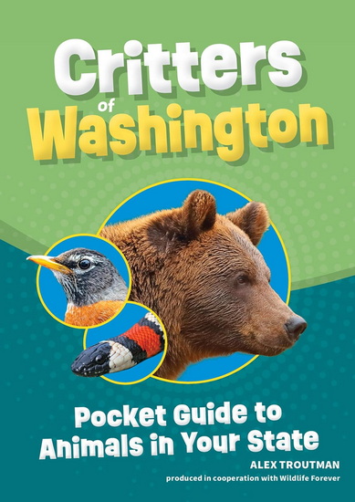 Critters of Washington: Pocket Guide to Animals in Your State - ALEX TROUTMAN