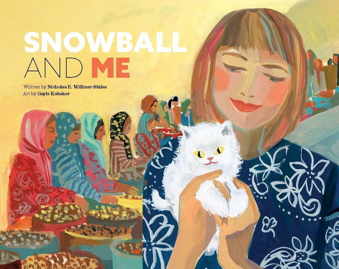 Snowball and Me - NICHOLAS E WILLMER-SHILES - GAYLE KABAKER