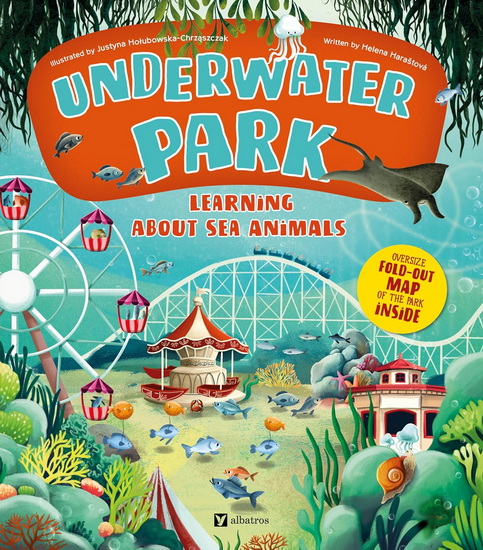 Underwater Park: Learning about Sea Animals - HELENA HARASTOVA - JUSTYNA HOLUBOWSKA-CHRZASZCZAK
