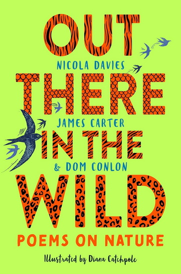 Out There in the Wild: Poems on Nature - NICOLA DAVIES - JAMES CARTER