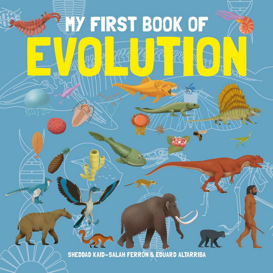 My First Book of Evolution - EDUARD ALTARRIBA - SHEDDAD KAID-SALAH FERRÓN