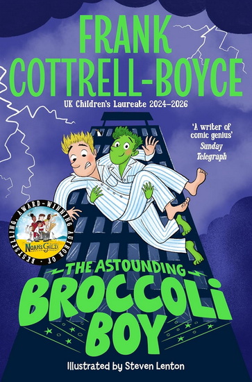 The Astounding Broccoli Boy - FRANK COTTRELL-BOYCE - STEVEN LENTON