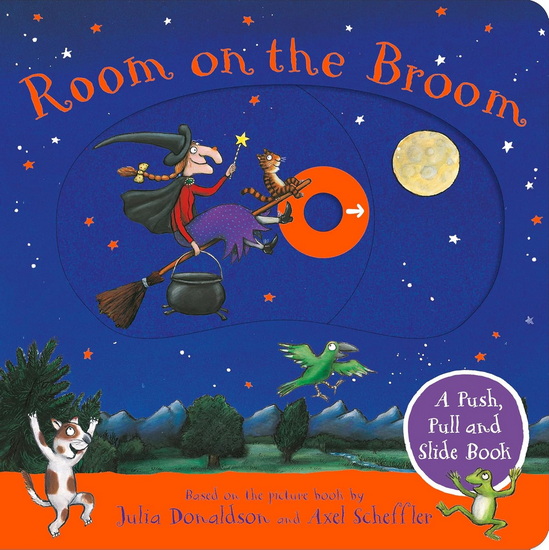 Room on the Broom: A Push, Pull and Slide Book - JULIA DONALDSON - AXEL SCHEFFLER