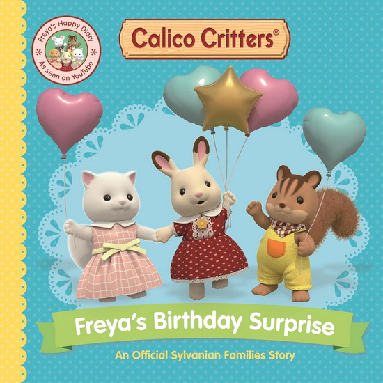Calico Critters: Freya&#39;s Birthday Surprise - CALICO CRITTERS