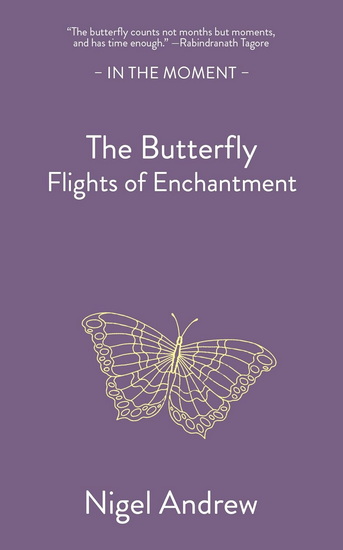 The Butterfly: Flights of Enchantment - ANDREW NIGEL