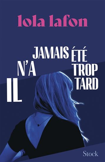 Il n&#39;a jamais été trop tard - LOLA LAFON