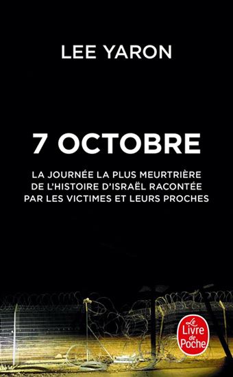 7 octobre : la journée la plus meurtrière de l’histoire d’Israël racontée par les victimes et leurs proches - LEE YARON