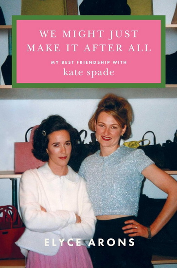 We Might Just Make It After All - ELYCE ARONS
