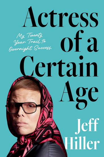 Actress of a Certain Age - JEFF HILLER