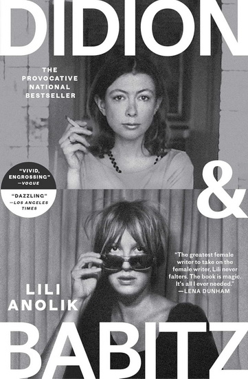 Didion and Babitz - LILI ANOLIK