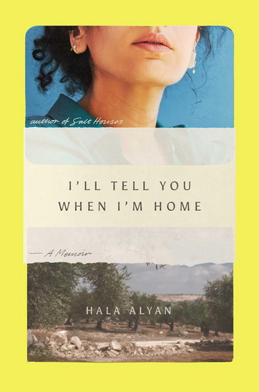 I&#39;ll Tell You When I&#39;m Home - HALA ALYAN