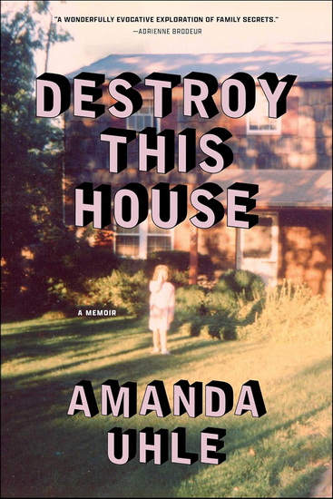 Destroy This House - AMANDA UHLE