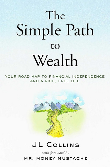 Simple Path to Wealth (Revised Edition) - JL COLLINS