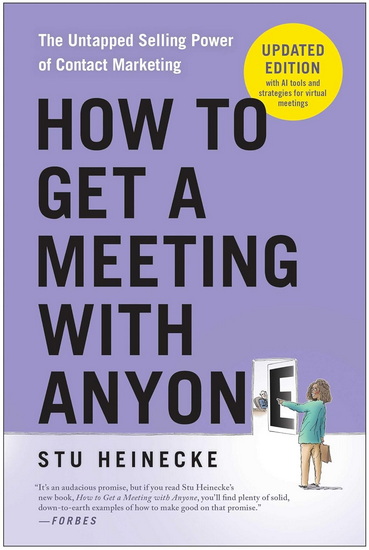 How to Get a Meeting with Anyone, Updated Edition - STU HEINECKE