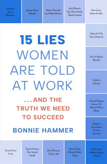15 Lies Women Are Told at Work - BONNIE HAMMER